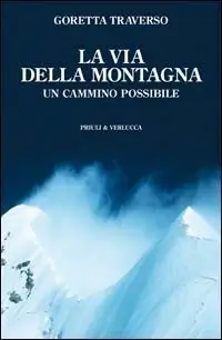 Subito Disponibile La via della montagna. Un cammino possibile