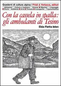 Professionale Con la cassela in spalla gli ambulanti di Tesino