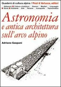Direttamente Dal Produttore Astronomia e antica architettura sull‘arco alpino