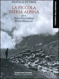 Promozione Esclusiva La piccola patria alpina. Ediz. illustrata