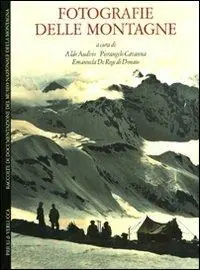 Ultimissimo Modello Fotografie delle montagne. Raccolte di documentazione del Museo Nazionale della Montagna. Ediz. italiana e inglese