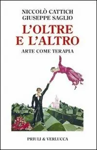 Compra Oggi Stesso L‘oltre e l‘altro. Arte come terapia