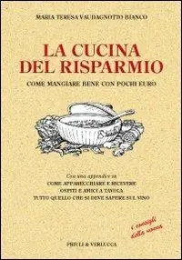 La cucina del risparmio. Come mangiare bene con pochi euro Ultima Occasione