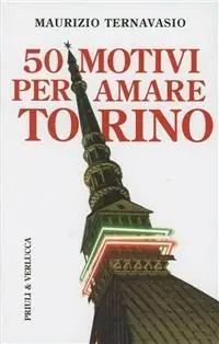 50 motivi per amare Torino Offerta Limitata