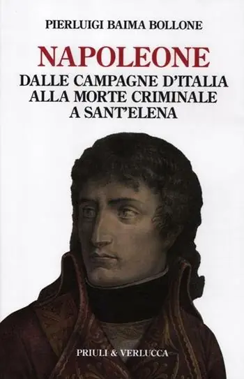 Napoleone. Dalle campagne d‘Italia alla morte criminale a Sant‘Elena Miglior Prezzo