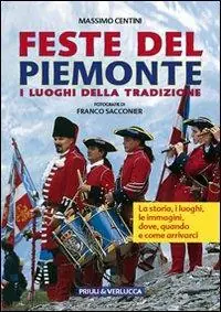 Prezzo Conveniente Feste del Piemonte. I luoghi della tradizione