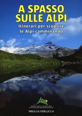 A spasso sulle Alpi. Itinerari per scoprire le Alpi camminando Acquista Ora