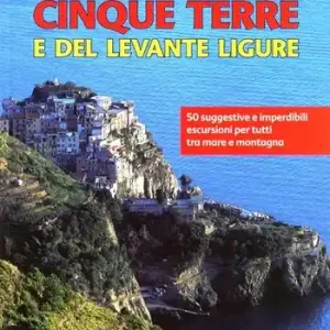 Promozione Esclusiva Guida ai sentieri delle Cinque Terre e del Levante Ligure