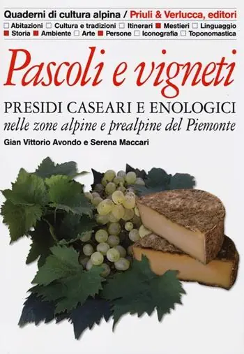 Spedito Oggi Pascoli e vigneti. Presidi caseari e enologici nelle zone alpine e prealpine del Piemonte