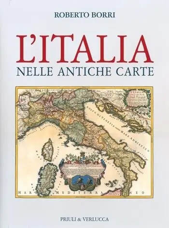 L‘Italia nelle antiche carte. Ediz. illustrata Nuova Collezione