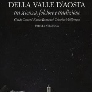 Sconto I cieli della Valle d‘Aosta. Tra scienza, folclore e tradizione. Ediz. illustrata