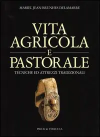 Ultima Occasione Vita agricola e pastorale. Tecniche ed attrezzi tradizionali