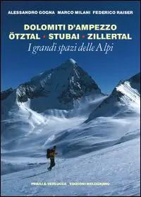 I grandi spazi delle Alpi. Ediz. illustrata. Vol. 6 Dolomiti d‘Ampezzo, Ötztal, Stubai, Zillertal Super Prezzo