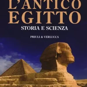 L‘ antico Egitto. Storia e scienza Soddisfatti O Rimborsati