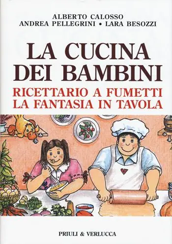 La cucina dei bambini. Ricettario a fumetti, la fantasia in tavola Vendita Finale
