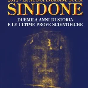 Reso Gratuito 2015. La nuova indagine sulla Sindone. Duemila anni di storia e le ultime prove scientifiche