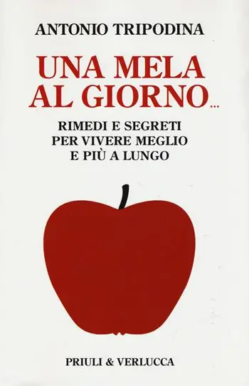 Consegna Rapida Una mela al giorno. Rimedi e segreti per vivere meglio e più a lungo