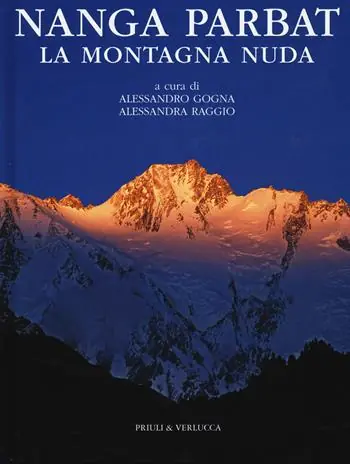 Nanga Parbat. La montagna nuda. Ediz. illustrata Più Venduto