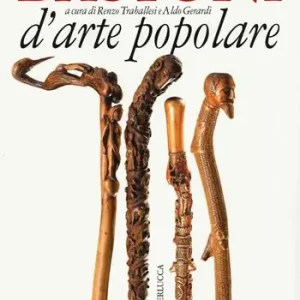 Bastoni d‘arte popolare. Ediz. illustrata Ordina Subito