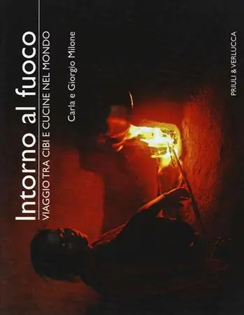Compra Oggi Stesso Intorno al fuoco. Viaggio tra cibi e cucine nel mondo. Ediz. illustrata