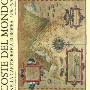 Solo Oggi Coste del mondo nella cartografia europea (1500-1900). Ediz. illustrata