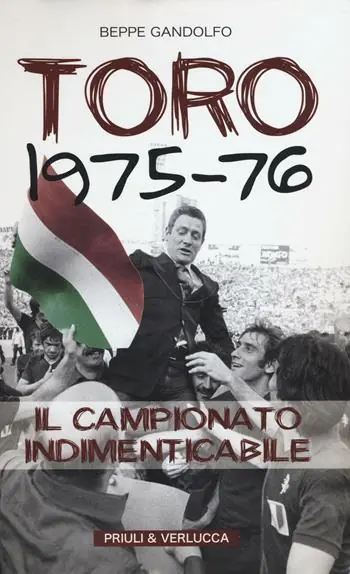 Toro 1975-76. Il campionato indimenticabile Prezzo Conveniente