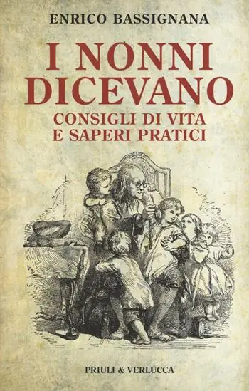 Occasione I nonni dicevano. Consigli di vita e saperi pratici