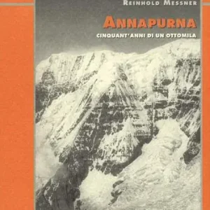 Affare Annapurna. Cinquant‘anni di un ottomila