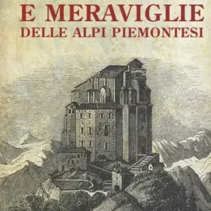 Misteri e meraviglie delle Alpi piemontesi Prezzo Di Fabbrica