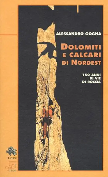 Dolomiti e calcari di Nordest. 150 anni di vie di roccia Nuova Collezione