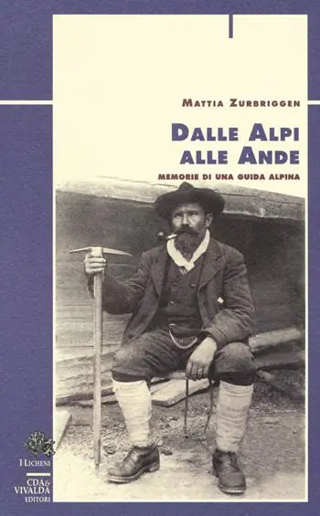 Nuova Collezione Dalle Alpi alle Ande. Memorie di una guida alpina