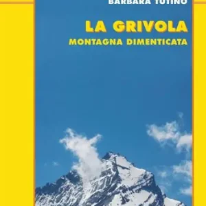 Must-Have La grivola. Montagna dimenticata