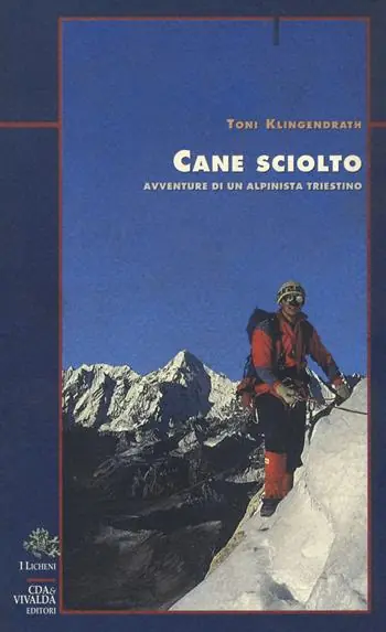Cane sciolto. Avventure di un alpinista triestino Affare
