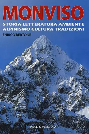 Monviso. Storia, letteratura, ambiente, alpinismo, cultura, tradizioni Prezzo Ridotto