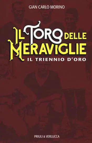 Il toro delle meraviglie. Il triennio d‘oro Spedito Oggi