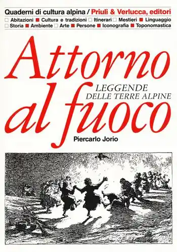 Attorno al fuoco. Leggende delle terre alpine Super Prezzo