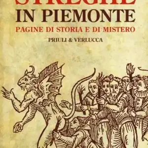 Quantità Limitata Streghe in Piemonte. Pagine di storia e di mistero