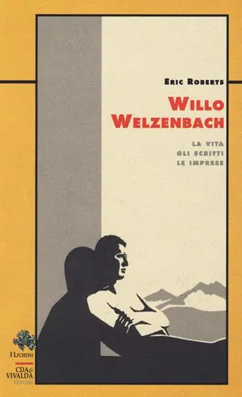 Sconto Willo Welzenbach. La vita, gli scritti, le imprese
