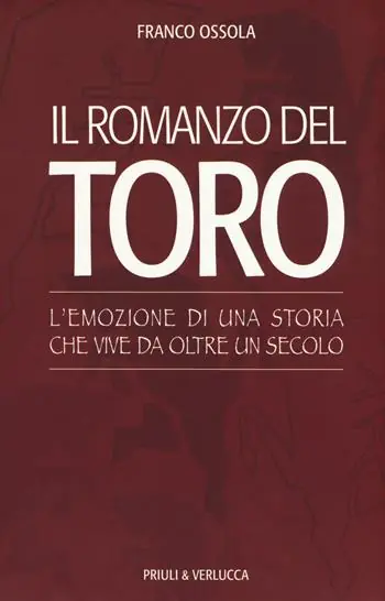 Prezzo Di Fabbrica Il romanzo del Toro. L‘emozione di una storia che vive da oltre un secolo