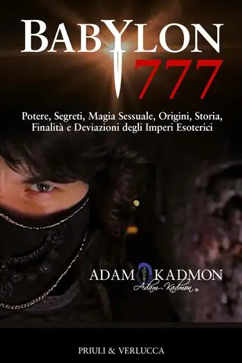 Babylon 777. Potere, segreti, magia sessuale, origini, storia, finalità e deviazioni degli imperi esoterici Popolare