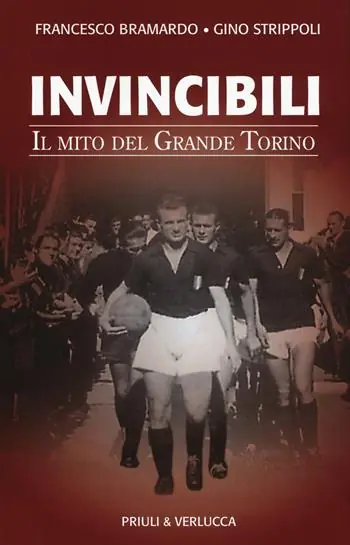 Nuova Collezione Invincibili. Il mito del Grande Torino