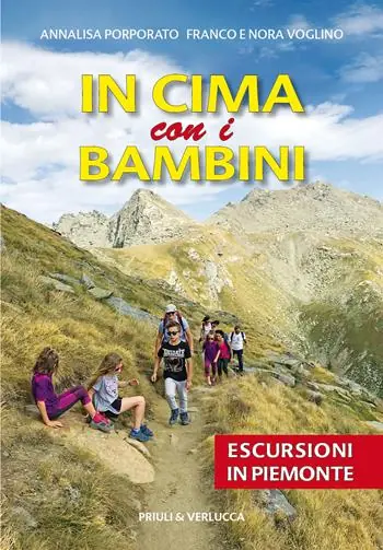In cima con i bambini. Escursioni in Piemonte Esclusivo