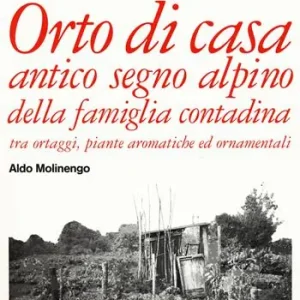 Più Venduto Orto di casa. Antico segno alpino della famiglia contadina tra ortaggi, piante aromatiche ed ornamentali