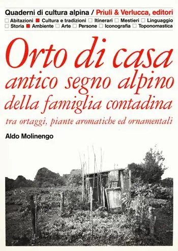 Più Venduto Orto di casa. Antico segno alpino della famiglia contadina tra ortaggi, piante aromatiche ed ornamentali