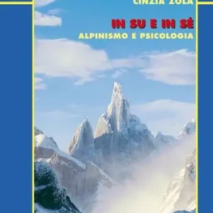 In su e in sé. Alpinismo e psicologia Novità