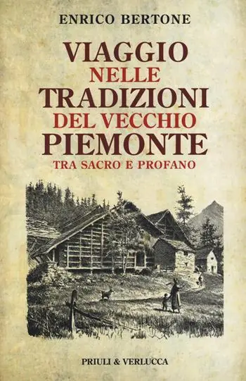 Viaggio nelle tradizioni del vecchio Piemonte. Tra sacro e profano Ultima Occasione