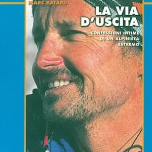 Offerta Del Giorno La via d‘uscita. Confessioni intime di un alpinista estremo