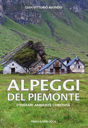 Alpeggi del Piemonte. Itinerari ambiente curiosità Promozione
