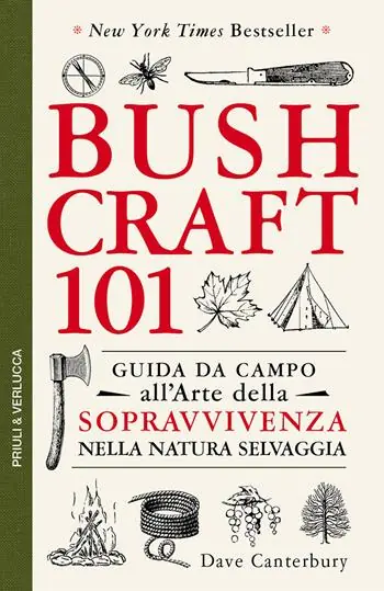 Bushcraft 101. Guida da campo all‘arte della sopravvivenza nella natura selvaggia Prezzo Ridotto
