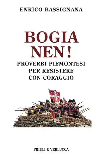 Bogia nen! Proverbi piemontesi per resistere con coraggio Promozione